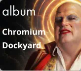 album Chromium Dockyard