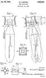 2393604 Bomb
                  stabilizer, William F Berger, App: 1943-02-10 (W.W.II)
                  Pub: 1946-01-29