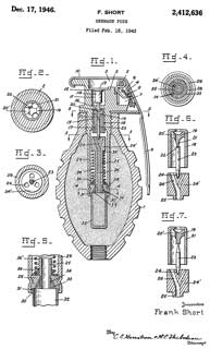 2412636 Grenade
                  Fuse, Short Frank, App: 1943-02-18, Pub: 1946-12-17,
                  102/487; 102/269 - pineapple grenade