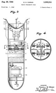 269314
                              Radio proximity fuze, Russell H Varian,
                              Sperry, App: 1941-07-08, TOP SECRET for 25
                              years, Pub: 1966-08-30