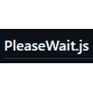 PleaseWait.js