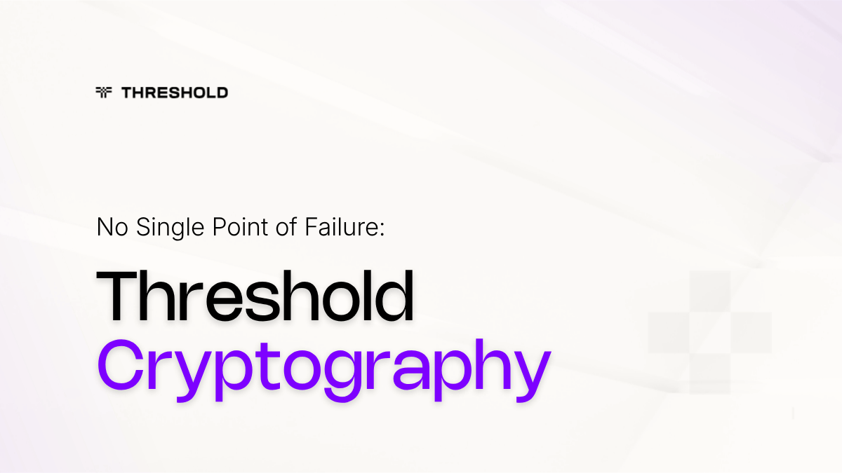 No Single Point of Failure: Why Threshold Cryptography Matters