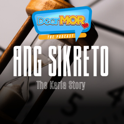 “Ang Sikreto” (The Karla Story) | Dear MOR Episode 570