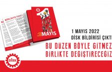 DİSK’in 1 Mayıs 2022 bildiri ve afişleri çıktı