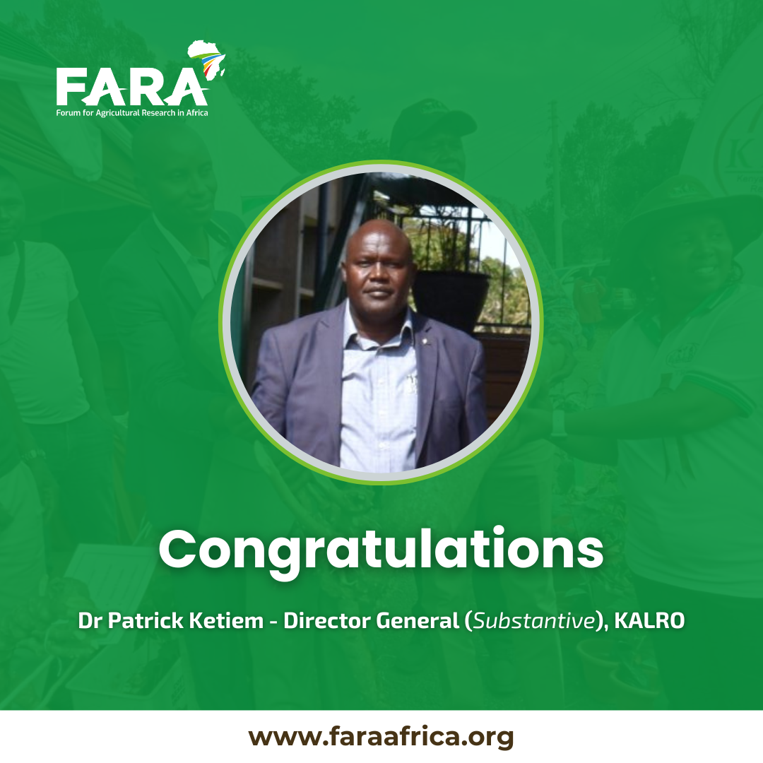 FARA congratulates Dr Patrick Ketiem on his appointment as Substantive Director General of KALRO