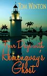 Four Days with Hemingway's Ghost by Tom Winton