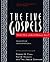 The Five Gospels by Robert W. Funk