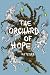 The Orchard of Hope (The Orphanage of Miracles, #2)