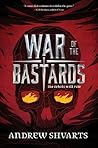 War of the Bastards by Andrew Shvarts