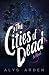 The Cities of Dead by Alys Arden