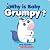Why Is Baby Grumpy? (A Grum...