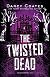 The Twisted Dead