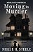 Moving is Murder by Nellie H. Steele
