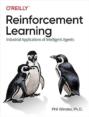 Book cover Reinforcement Learning: Industrial Applications of Intelligent Agents