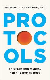 Icon image Protocols: An Operating Manual for the Human Body