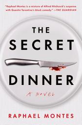 Icon image The Secret Dinner: A Novel