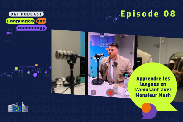 DGT podcast: Languages & Technology – Episode 8: Learning languages the fun way with Monsieur Nash