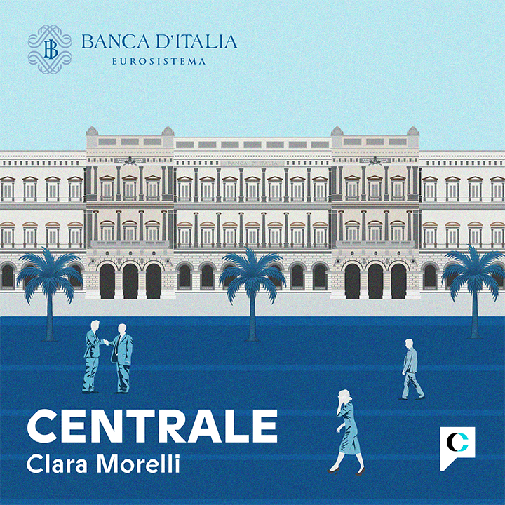 Centrale, il podcast della Banca d'Italia