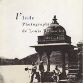 Catalogue L'Inde : photographies de Louis Rousselet 1865 ~ 1868