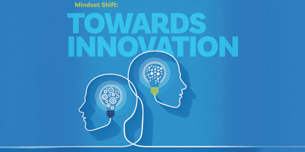 Mindset Shift: Towards Innovation
