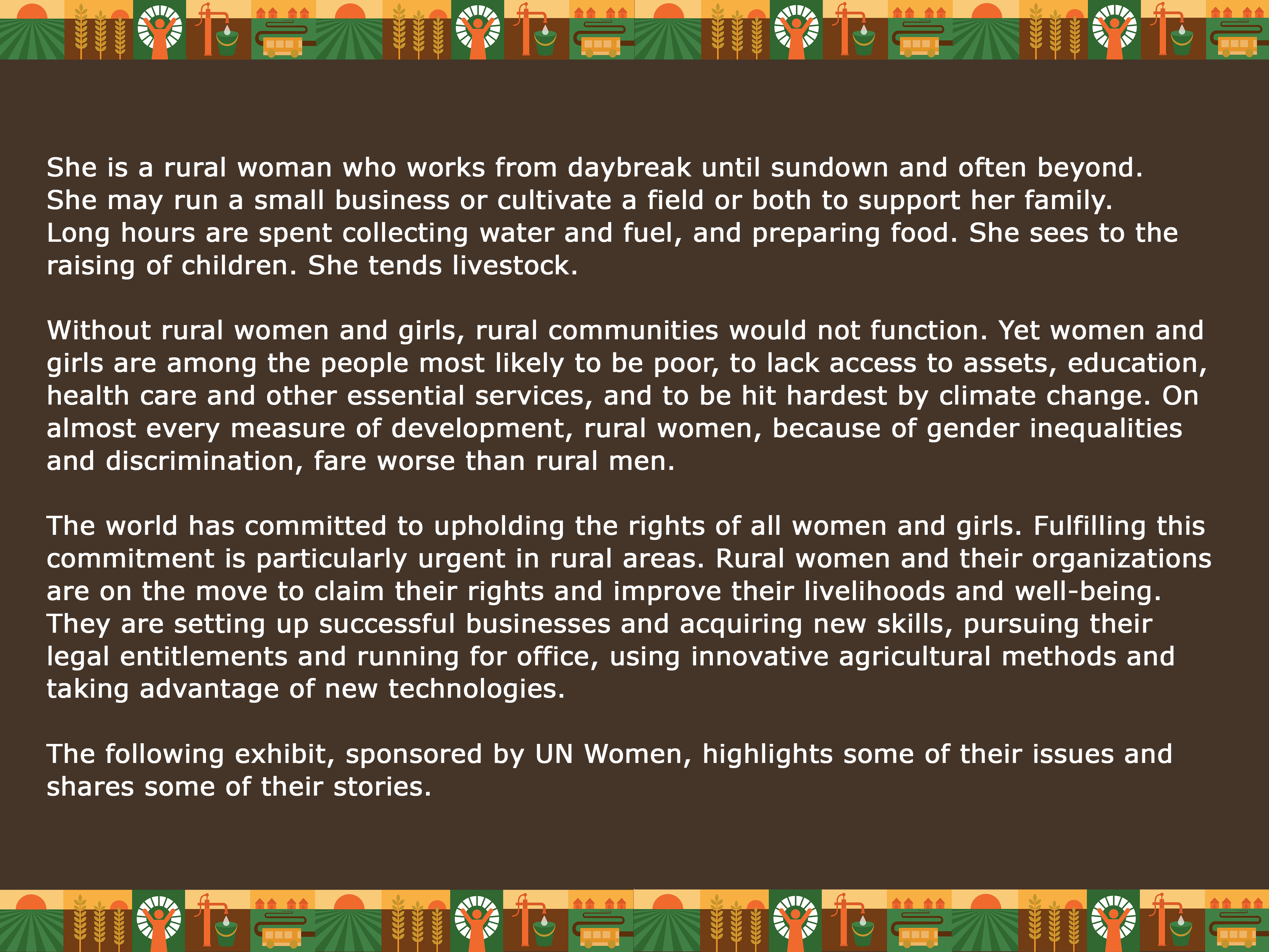 She is a rural woman who works from daybreak until sundown and often beyond. 