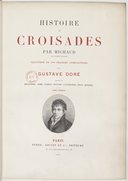 Michaud et G. Doré <br> Histoire des croisades, illustrée de 100 grandes compositions <br> 1877 