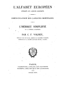 L'Alfabet européen appliqué aux langues asiatiques. Simplification des langues orientales. L'hébreu simplifié par la méthode alfabétique <br> C.-F. de Chasseboeuf, comte de Volney. 1826