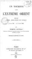 Un touriste dans l'Extrême-Orient : Japon, Chine, Indo-Chine et Tonkin (4 août 1881-24 janvier 1882) <br> E. Cotteau. 1884