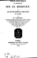 Précis historique et descriptif sur le Môristan ou le grand hôpital des fous du Kaire <br> J-J. Marcel. 1833