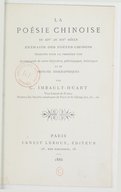 La poésie chinoise du XIVe au XIXe siècle <br> Extraits des poètes chinois, traduits pour la première fois, accompagnés de notes littéraires, philologiques et historiques et de notices biographiques par C. Imbault-Huart. 1886