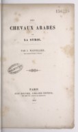 Les Chevaux arabes de la Syrie <br> J. Mazoillier (vice-consul). 1854