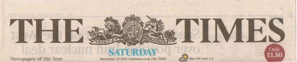 The Times newspaper, Saturday 23rd November 2013 The Times Sat 23 Nov 2013