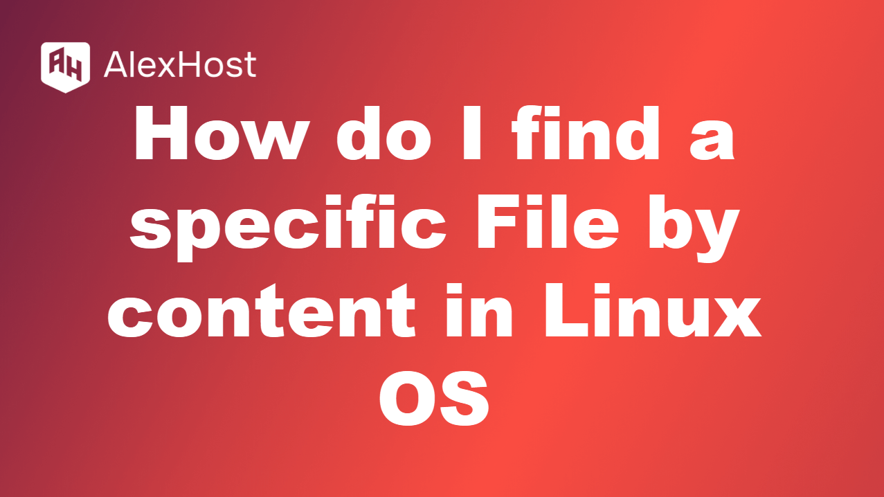 How to Find a File by Content in Linux: grep, find, and awk Explained