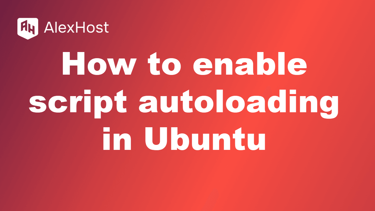 Jak włączyć automatyczne ładowanie skryptów w Ubuntu: trzy metody gotowe do produkcji