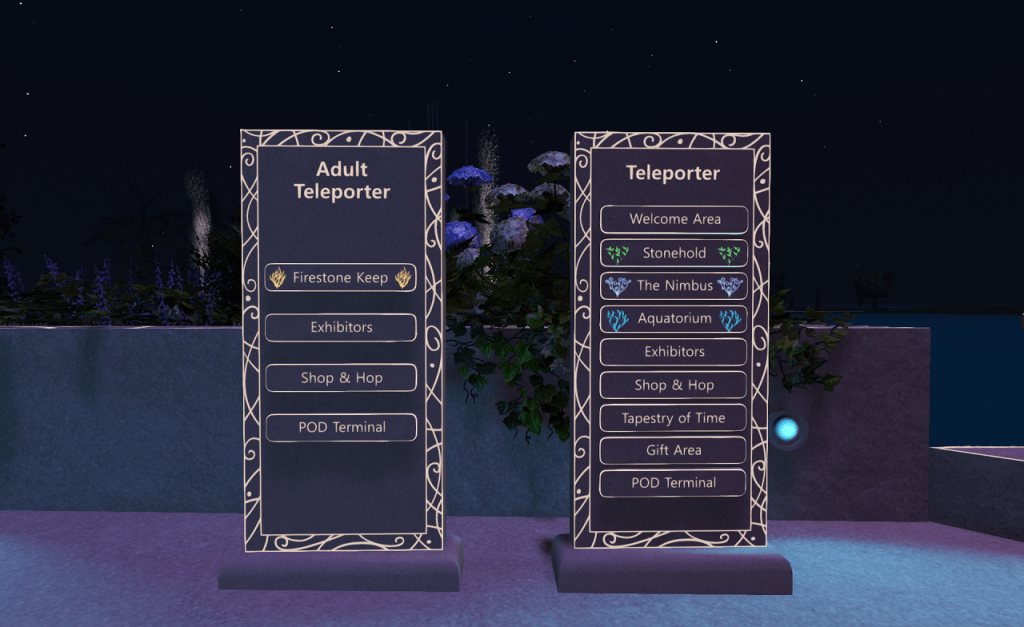 Two panels stand before a low concrete wall. Blue flowers are growing/spilling from a planter behind the wall and can be seen between the two panels. In the distance, fountains can be seen against a night sky. The left hand panel is titled 'Adult Teleporter' and has four buttons labeled 'Firestone Keep', 'Exhibitors', 'Shop & Hop', and 'POD Terminal'. The right hand panel is titled 'Teleporter' and nine buttons labeled 'Welcome Area', 'Stonehold', 'The Nimbus', 'Aquatorium', 'Exhibitors', 'Shop & Hop', 'Tapestry of Time', 'Gift Area', and 'POD Terminal'.
