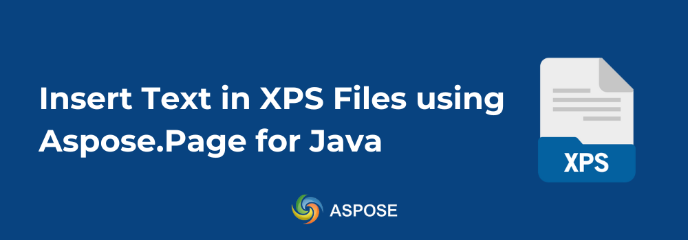 Insert Text in XPS Files using Aspose.Page for Java