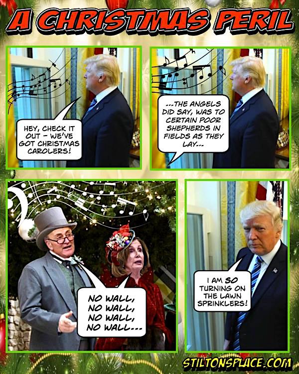 stilton’s place, stilton, political, humor, conservative, cartoons, jokes, hope n’ change, trump, carolers, christmas, wall, shutdown, pelosi, schumer