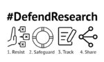 Montagem onde se lê "#DefendResearch". Abaixo, existem quatro ícones. O primeiro mostra uma mão em riste à frente de três balões de fala sobre o texto "1. Resist"; o segundo, uma boia salva vidas sobre o texto "2. Safeguard"; o terceiro, uma folha de papel e um lápis sobre o texto "3. Track"; o quarto, um ícone de compartilhamento sobre o texto "4. Share".
