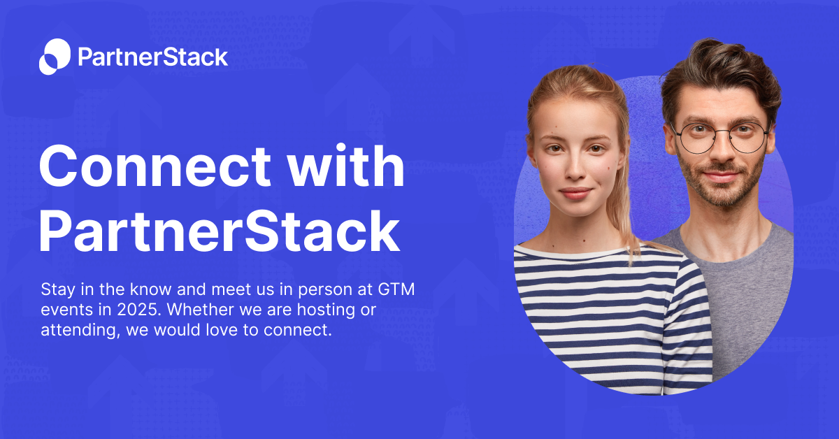 PartnerStack logo with text encouraging connecting at GTM events in 2025, and a photo of a woman in a striped shirt and a man wearing glasses on a blue background.