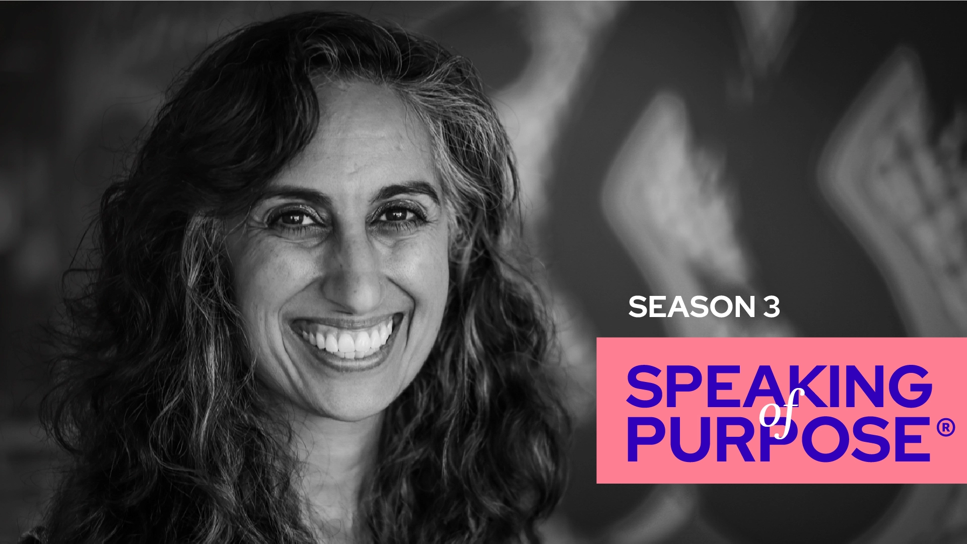 A smiling woman with wavy hair is in front of a blurred background. Text on the image reads “Season 3” and “Speaking of Purpose” in bold pink and blue font.