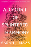 A Court of Splintered Harmony (A Court of Thorns and Roses Series #6)