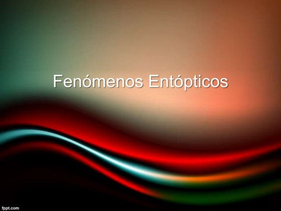 14. fenómenos entópticos