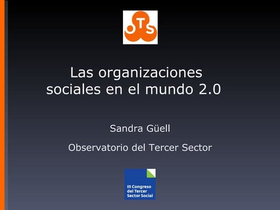 2011 04 Las organizaciones sociales en el mundo 2.0 - Sandra Güell