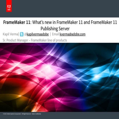 FrameMaker 11: What’s new in FM11 &amp; FM11 Publishing Server (Lavacon2012)