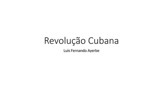 2020. Resenha. Luis Fernando Ayerbe. A Revolução Cuabna. Editora Unesp..pptx