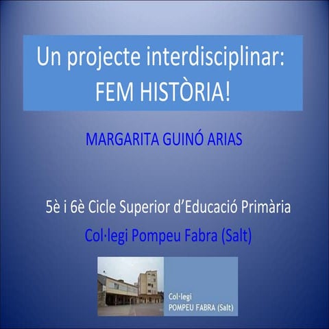 Un projecte interdisciplinar: Fem història!