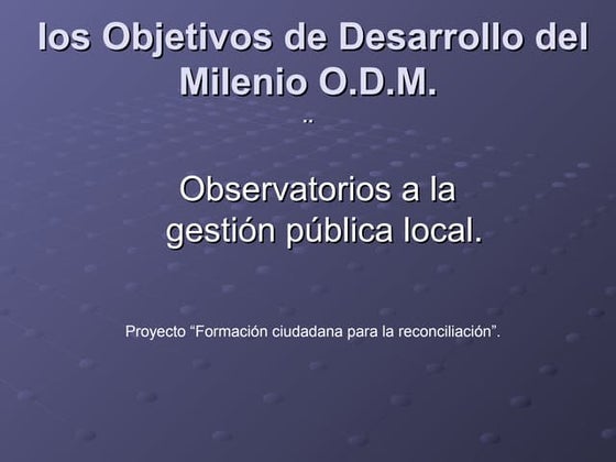 Los objetivos de desarrollo del milenio O.D.M