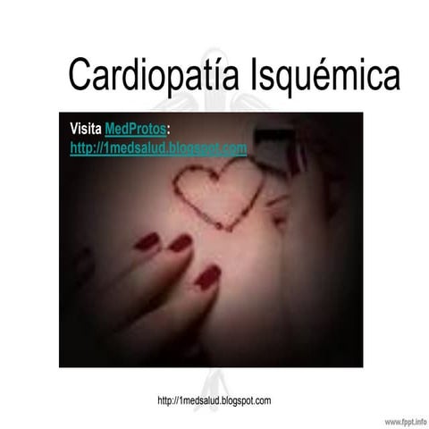 Cardiopatía Isquémica: Angina de pecho, Infarto de miocardio, Muerte subita