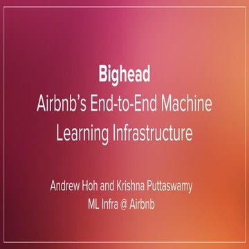  Bighead: Airbnb’s End-to-End Machine Learning Platform with Krishna Puttaswa...