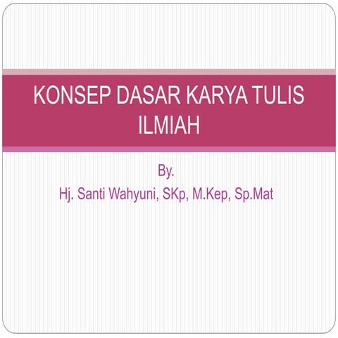 konsep dasar karya tulis ilmiah